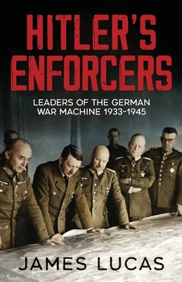 Hitler's Enforcers by Lucas, James