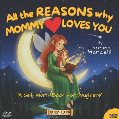 All the REASONS why MOMMY LOVES YOU: A Self Worth Book for Daughters THE PERFECT GIFT for new moms, babys & girls by Baray Gomez Farias, Sergio Ivan