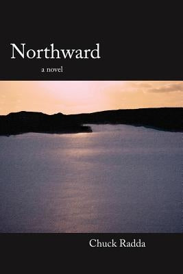 Northward by Radda, Chuck