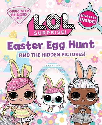 L.O.L. Surprise! Easter Egg Hunt: (L.O.L. Gifts for Girls Aged 5+, Lol Surprise, Find the Hidden Pictures, Exclusive Spyglass) by Insight Kids