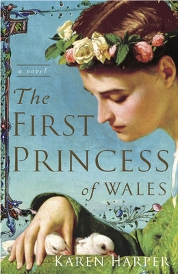 The First Princess of Wales: The First Princess of Wales: A Novel by Harper, Karen