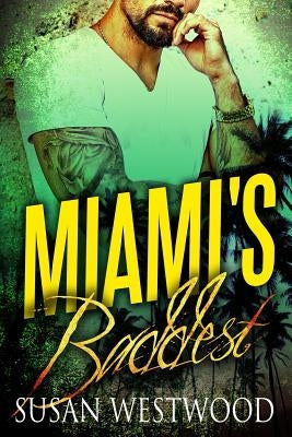 Miami's Baddest by Westwood, Susan