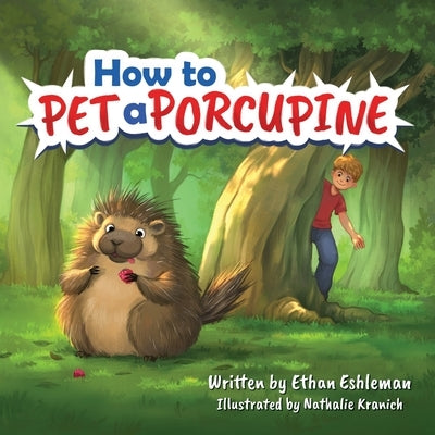 How to Pet a Porcupine by Eshleman, Ethan