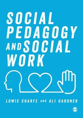 Social Pedagogy and Social Work by Charfe, Lowis