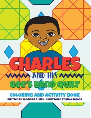 Charles and His Gee's Bend Quilt Coloring and Activity Book by Irby, Tangular