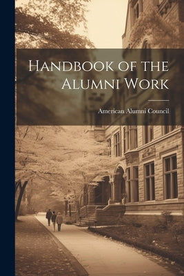 Handbook of the Alumni Work by American Alumni Council
