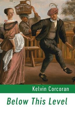 Below This Level by Corcoran, Kelvin