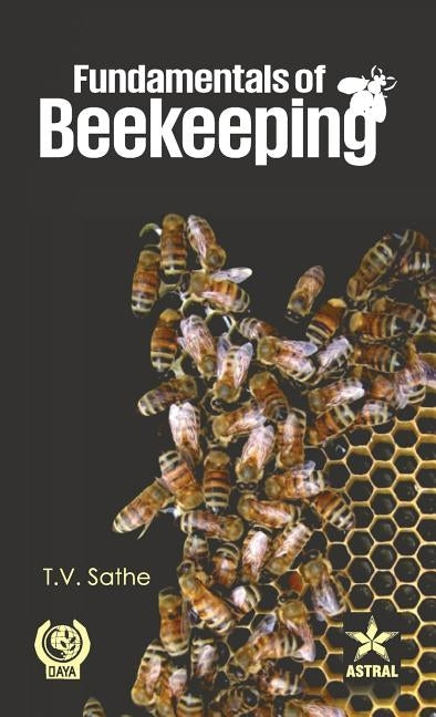 Fundamentals of Beekeeping by Sathe, T. V.