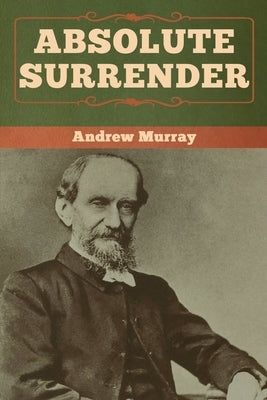 Absolute Surrender by Murray, Andrew