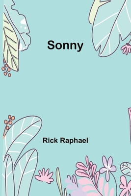 Sonny by Raphael, Rick