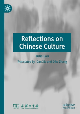 Reflections on Chinese Culture by Lou, Yulie