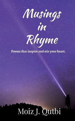 Musings in Rhyme by Qutbi, Moiz