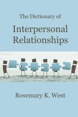 The Dictionary of Interpersonal Relationships by West, Rosemary K.