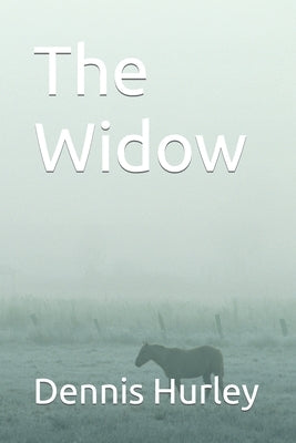 The Widow by Hurley, Dennis Edward