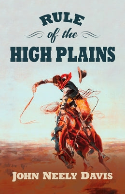 Rule of the High Plains: A Frank Rule Western Collection by Davis, John Neely