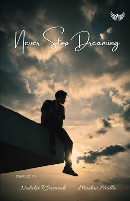 Never Stop Dreaming by Mulla, Muskan