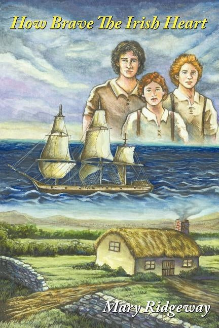 How Brave the Irish Heart by Ridgeway, Mary