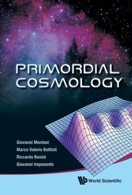 Primordial Cosmology by Montani, Giovanni