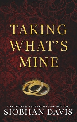 Taking What's Mine: Hardcover by Davis, Siobhan