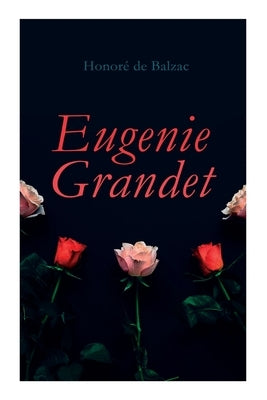 Eugenie Grandet by de Balzac, Honoré