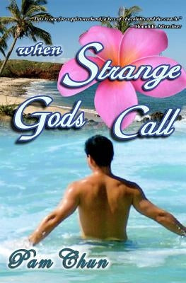 When Strange Gods Call by Chun, Pam