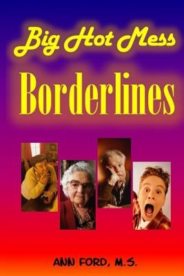 Big Hot Mess Borderlines by Ford, Ann