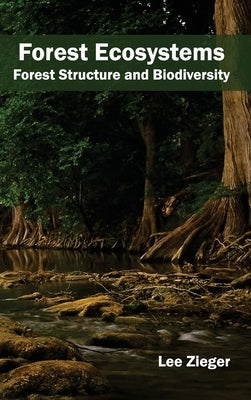 Forest Ecosystems: Forest Structure and Biodiversity by Zieger, Lee