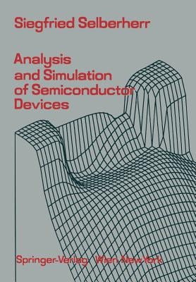 Analysis and Simulation of Semiconductor Devices by Selberherr, S.