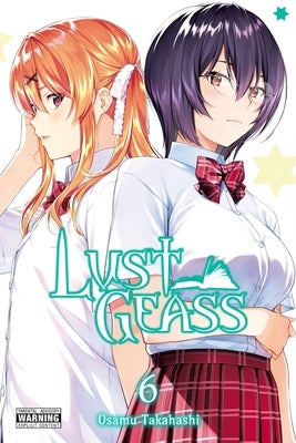 Lust Geass, Vol. 6 by Takahashi, Osamu