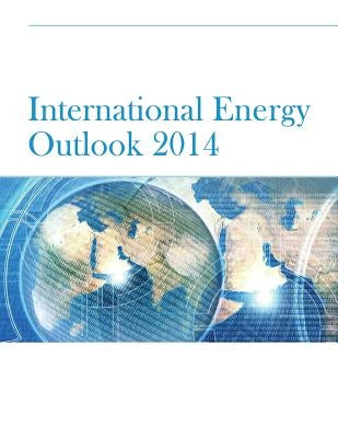 International Energy Outlook 2014 by Environmental Protection Agency
