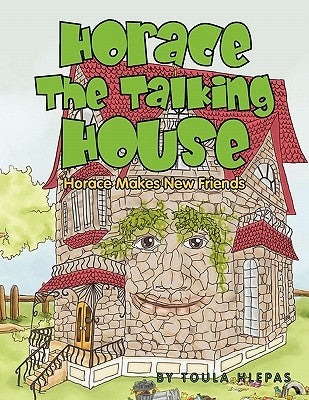 Horace The Talking House by Toula Hlepas