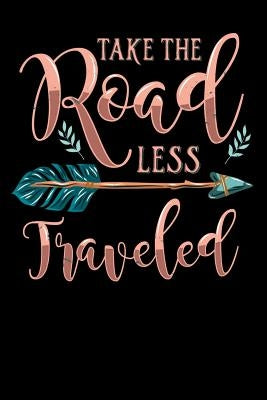 Take The Road Less Traveled: 120 Pages I 6x9 I Graph Paper 5x5 I Cool Boho Chic & Hippie Gifts by Notebooks, Funny