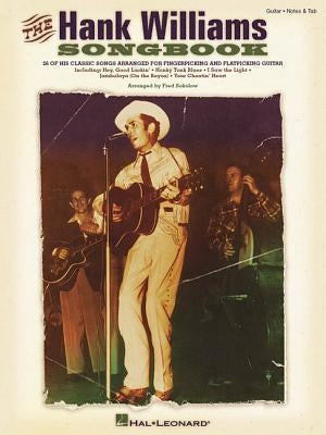 The Hank Williams Songbook Guitar Sheet Music Collection for Fingerpicking and Flatpicking Classic Country Music Book with Tabs and Chords Songbook fo by Williams, Hank