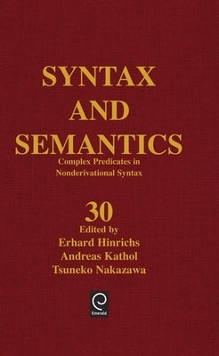 Complex Predicates in Nonderivational Syntax by Hinrichs, Erhard