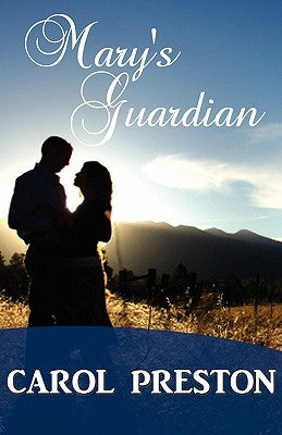 Mary's Guardian by Preston, Carol