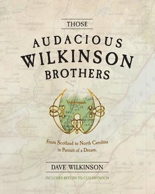 Those Audacious Wilkinson Brothers by Wilkinson, Dave