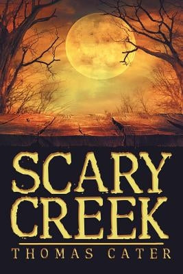 Scary Creek by Cater, Thomas