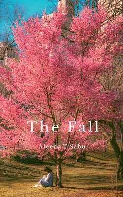 The Fall by Sabu, Aleena T.