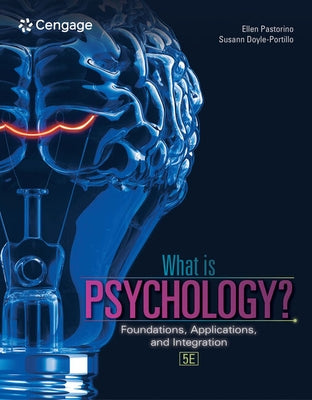 What Is Psychology?: Foundations, Applications, and Integration by Pastorino, Ellen E.