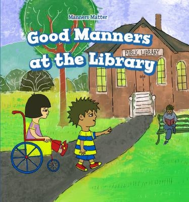 Good Manners at the Library by Santos, Gloria