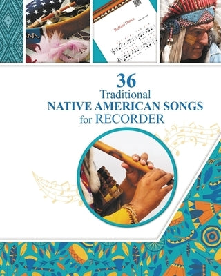 36 Traditional Native American Songs for Recorder: Play by Letter by Winter, Helen