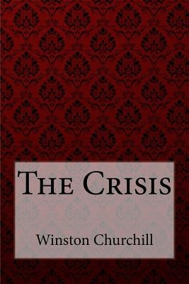 The Crisis Winston Churchill by Benitez, Paula