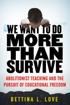 We Want to Do More Than Survive by Love, Bettina