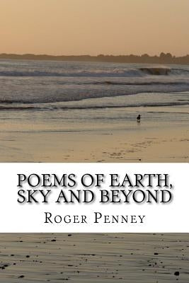 Poems of Earth, Sky and Beyond by Penney, Roger