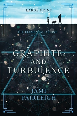 Graphite and Turbulence Large Print by Fairleigh, Jami