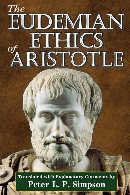 The Eudemian Ethics of Aristotle by Simpson, Peter L. P.