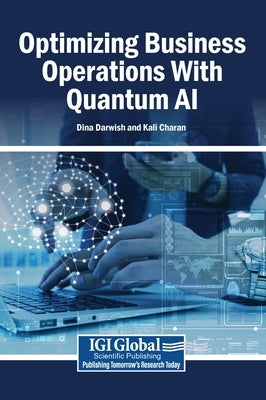 Optimizing Business Operations With Quantum AI by Darwish, Dina
