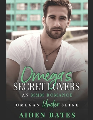 Omega's Secret Lovers: A Fort Greene Novel by Bates, Aiden
