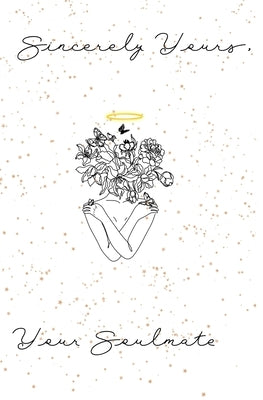 Sincerely Yours, Your Soulmate: Bonus Edition by Singleton, Tiara I.