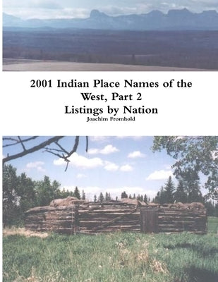 2001 INDIAN PLACE NAMES OF THE WEST, Part 2: Listings by Nation by Fromhold, Joachim